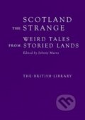 Kniha: Scotland the Strange (Johnny (Ed.) Mains). British Library, 2023 Kniha: Scotland the Strange (Johnny (Ed.) Mains). British Library, 2023