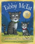 Kniha: Tabby McTat 15th Anniversary Edition (Julia Donaldson). Alison Green Books, 2024 Kniha: Tabby McTat 15th Anniversary Edition (Julia Donaldson). Alison Green Books, 2024