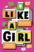 Kniha: Like a Girl (Rebecca Westcott). Scholastic, 2024 Kniha: Like a Girl (Rebecca Westcott). Scholastic, 2024