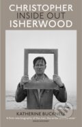 Kniha: Christopher Isherwood Inside Out, 2024 Kniha: Christopher Isherwood Inside Out, 2024