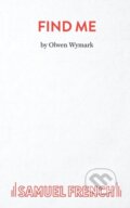 Kniha: Find Me A Play (Olwen Wymark). Samuel French, 1980 Kniha: Find Me A Play (Olwen Wymark). Samuel French, 1980