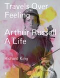 Kniha: Travels Over Feeling (Mr Richard King). Faber and Faber, 2024 Kniha: Travels Over Feeling (Mr Richard King). Faber and Faber, 2024