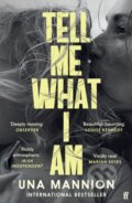 Kniha: Tell Me What I Am (Una Mannion). Faber and Faber, 2024 Kniha: Tell Me What I Am (Una Mannion). Faber and Faber, 2024