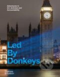Kniha: Led By Donkeys (Led By Donkeys). Thames & Hudson, 2024 Kniha: Led By Donkeys (Led By Donkeys). Thames & Hudson, 2024