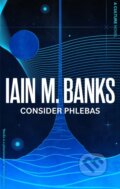 Kniha: Consider Phlebas (Iain M. Banks). Orbit, 2023 Kniha: Consider Phlebas (Iain M. Banks). Orbit, 2023