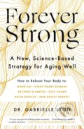 Kniha: Forever Strong (Gabrielle Lyon). Piatkus, 2023 Kniha: Forever Strong (Gabrielle Lyon). Piatkus, 2023