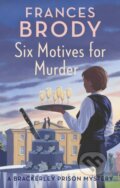Kniha: Six Motives for Murder (Frances Brody). Piatkus, 2024 Kniha: Six Motives for Murder (Frances Brody). Piatkus, 2024