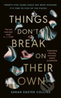 Kniha: Things Don’t Break On Their Own (Sarah Easter Collins). Viking, 2024 Kniha: Things Don’t Break On Their Own (Sarah Easter Collins). Viking, 2024