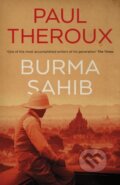 Kniha: Burma Sahib (Paul Theroux). Hamish Hamilton, 2024 Kniha: Burma Sahib (Paul Theroux). Hamish Hamilton, 2024