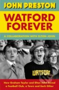 Kniha: Watford Forever (Elton John a John Preston). Viking, 2023 Kniha: Watford Forever (Elton John a John Preston). Viking, 2023