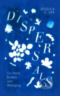 Kniha: Dispersals (Jessica J. Lee). Hamish Hamilton, 2024 Kniha: Dispersals (Jessica J. Lee). Hamish Hamilton, 2024
