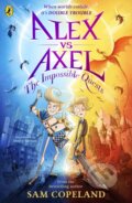 Kniha: Alex vs Axel: The Impossible Quests (Sam Copeland). Puffin Books, 2024 Kniha: Alex vs Axel: The Impossible Quests (Sam Copeland). Puffin Books, 2024