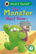 Kniha: The Monster Next Door: Read It Yourself - Level 2 Developing Reader (Ladybird). Ladybird Books, 2024 Kniha: The Monster Next Door: Read It Yourself - Level 2 Developing Reader (Ladybird). Ladybird Books, 2024