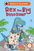 Kniha: Rex the Big Dinosaur: Read It Yourself - Level 1 Early Reader (Ladybird). Ladybird Books, 2024 Kniha: Rex the Big Dinosaur: Read It Yourself - Level 1 Early Reader (Ladybird). Ladybird Books, 2024