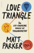 Kniha: Love Triangle (Matt Parker). Allen Lane, 2024 Kniha: Love Triangle (Matt Parker). Allen Lane, 2024