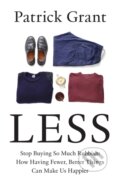 Kniha: Less (Patrick Grant). William Collins, 2024 Kniha: Less (Patrick Grant). William Collins, 2024