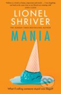 Kniha: Mania (Lionel Shriver). The Borough Press, 2024 Kniha: Mania (Lionel Shriver). The Borough Press, 2024