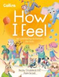 Kniha: How I Feel (Becky Goddard-Hill a Collins Kids). Collins, 2024 Kniha: How I Feel (Becky Goddard-Hill a Collins Kids). Collins, 2024