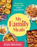 Kniha: My Family Meals (Grace Mortimer). HQ, 2024 Kniha: My Family Meals (Grace Mortimer). HQ, 2024