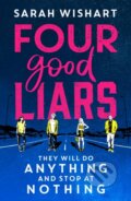 Kniha: Four Good Liars (Sarah Wishart). HarperCollins, 2023 Kniha: Four Good Liars (Sarah Wishart). HarperCollins, 2023