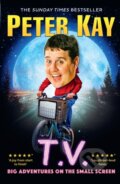 Kniha: Tv Big Adventures On The Small Screen (Peter Kay). HarperCollins, 2024 Kniha: Tv Big Adventures On The Small Screen (Peter Kay). HarperCollins, 2024
