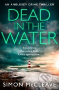 Kniha: Dead in the Water (Simon Mccleave). Avon, 2024 Kniha: Dead in the Water (Simon Mccleave). Avon, 2024