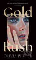 Kniha: Gold Rush (Olivia Petter). Fourth Estate, 2024 Kniha: Gold Rush (Olivia Petter). Fourth Estate, 2024