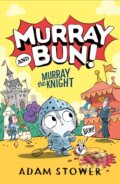 Kniha: Murray the Knight (Adam Stower). HarperCollins, 2024 Kniha: Murray the Knight (Adam Stower). HarperCollins, 2024
