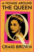 Kniha: A Voyage Around the Queen (Craig Brown). Fourth Estate, 2024 Kniha: A Voyage Around the Queen (Craig Brown). Fourth Estate, 2024