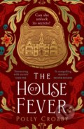 Kniha: The House of Fever (Polly Crosby). HQ, 2024 Kniha: The House of Fever (Polly Crosby). HQ, 2024