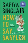 Kniha: How To Say Babylon (Safiya Sinclair). Fourth Estate, 2023 Kniha: How To Say Babylon (Safiya Sinclair). Fourth Estate, 2023