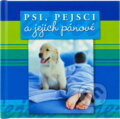 Kniha: Psi, pejsci a jejich pánové : dárková knížečka s citáty (). , 2006 Kniha: Psi, pejsci a jejich pánové : dárková knížečka s citáty (). , 2006
