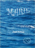 Kniha: Marie (Josef Kalous). , 2019 Kniha: Marie (Josef Kalous). , 2019