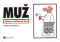 Kniha: Muž - návod na obsluhu pre ženy (Martin Baxendale). Fragment, 2005 Kniha: Muž - návod na obsluhu pre ženy (Martin Baxendale). Fragment, 2005