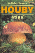 Kniha: Houby (Ladislav Hagara). Neografia, 2006 Kniha: Houby (Ladislav Hagara). Neografia, 2006