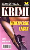 Kniha: Nebezpečné lásky (Josef Kratochvíl). Víkend, 2006 Kniha: Nebezpečné lásky (Josef Kratochvíl). Víkend, 2006