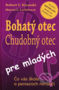 Kniha: Bohatý otec, chudobný otec pre mladých (Robert T. Kiyosaki a Sharon L. Lechter). Motýľ, 2006 Kniha: Bohatý otec, chudobný otec pre mladých (Robert T. Kiyosaki a Sharon L. Lechter). Motýľ, 2006