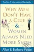 Kniha: Why Men Don't Have a Clue (Allan Pease a Barbara Pease). Orion, 2006 Kniha: Why Men Don't Have a Clue (Allan Pease a Barbara Pease). Orion, 2006