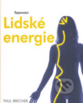 Kniha: Tajemství lidské energie (Paul Brecher). Svojtka&Co., 2006 Kniha: Tajemství lidské energie (Paul Brecher). Svojtka&Co., 2006