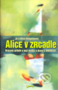 Kniha: Alice v zrcadle (Alice Kingsley a Jo Kingsley). Jota, 2006 Kniha: Alice v zrcadle (Alice Kingsley a Jo Kingsley). Jota, 2006
