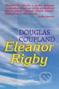 Kniha: Eleanor Rigby (Douglas Coupland). Slovenský spisovateľ, 2006 Kniha: Eleanor Rigby (Douglas Coupland). Slovenský spisovateľ, 2006