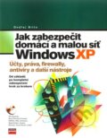 Jak zabezpečit domácí a malou síť Windows XP - Ondřej Bitto, Computer Press, 2006