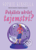 Kniha: Dokážete udržet tajemství? (Sophie Kinsella). BB/art, 2006 Kniha: Dokážete udržet tajemství? (Sophie Kinsella). BB/art, 2006