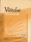 Kniha: Viditeľné znamenie (Elena Holbová). Knižné centrum, 2006 Kniha: Viditeľné znamenie (Elena Holbová). Knižné centrum, 2006