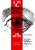Kniha: Seeing Red (Lina Meruane). Atlantic Books, 2017 Kniha: Seeing Red (Lina Meruane). Atlantic Books, 2017