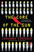Kniha: The Core of the Sun (Johanna Sinisalo). Grove Press, 2017 Kniha: The Core of the Sun (Johanna Sinisalo). Grove Press, 2017