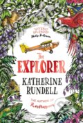 Kniha: The Explorer (Katherine Rundell). Bloomsbury, 2017 Kniha: The Explorer (Katherine Rundell). Bloomsbury, 2017
