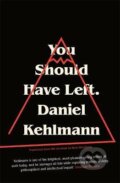 Kniha: You Should Have Left (Daniel Kehlmann). Quercus, 2017 Kniha: You Should Have Left (Daniel Kehlmann). Quercus, 2017