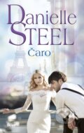 Kniha: Čaro (Danielle Steel). Ikar, 2017 Kniha: Čaro (Danielle Steel). Ikar, 2017