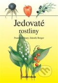 Kniha: Jedovaté rostliny (Zbyněk Berger). Aventinum, 2017 Kniha: Jedovaté rostliny (Zbyněk Berger). Aventinum, 2017